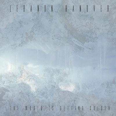 Lebanon Hanover - The World Is Getting Colder LP