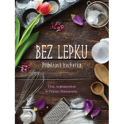 Příběhová kuchařka bez lepku - Petra Jeníčková, Kateřina Knížková