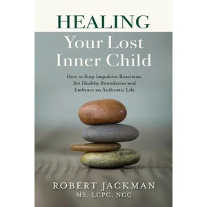 Healing Your Lost Inner Child | Robert Jackman (ISBN: 9781735444505)