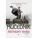 Mučedník - Anthony Ryan