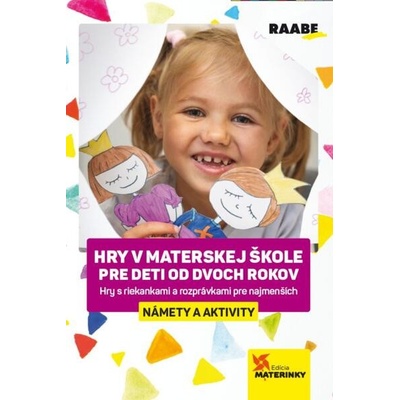 Hry v materskej škole pre deti od dvoch rokov - Barbora Kováčová, Lucie Víchová, Katarína Dutková