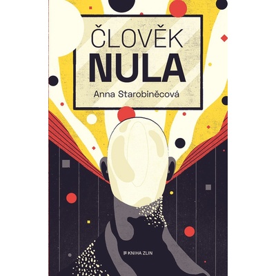 Člověk nula - Anna Starobinetsová