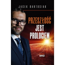 Przeszłość jest prologiem