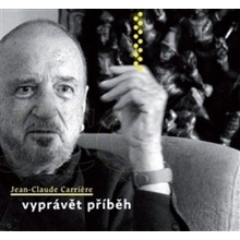 Vyprávět příběh - Jean-Claude Carriere