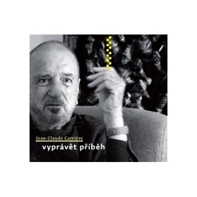 Vyprávět příběh - Jean-Claude Carriere