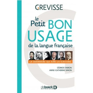 Le petit bon usage de la langue francaise | Grevisse Maurice, Fairon Cédrick, Simon Anne-Catherine (ISBN: 9782807316966)