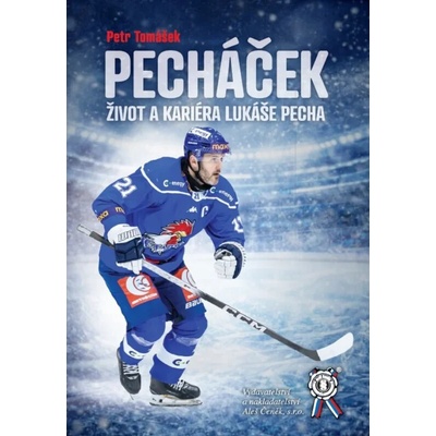 Pecháček. Život a kariéra Lukáše Pecha - Petr Tomášek