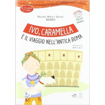 ITALIANO FACILE PER BAMBINI IVO, CARAMELLA E IL VIAGGIO + CD