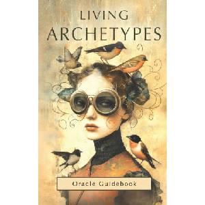 Living Archetypes Oracle Guidebook (2025)