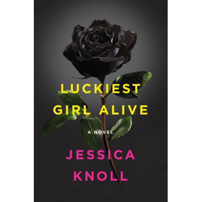 Luckiest Girl Alive - Jessica Knoll
