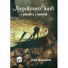 Nejedovatí hadi v přírdě a v teráriích - Ivan Kocourek