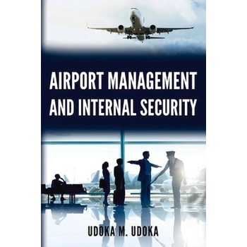 Airport Management and Internal Security Udoka Udoka M.