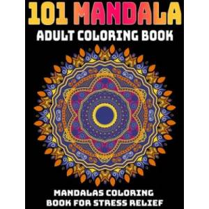 101 Mandala Adult Coloring Book: Mandalas Coloring Book For Stress Relief: Relaxation Mandala Designs | Gift Aero (ISBN: 9781707489428)