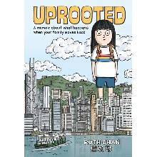 Uprooted A Memoir about What Happens When Your Family Moves Back - Chan Ruth
