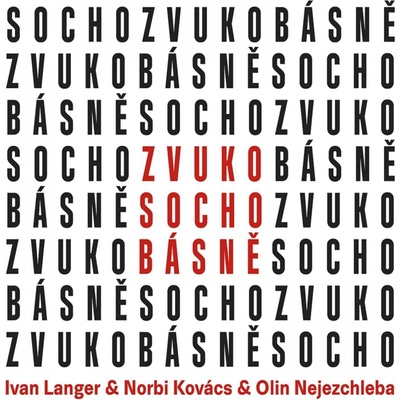 Langer Ivan & Norbi Kovács & J. O. Nejezchleba: ZvukoSochobásně CD