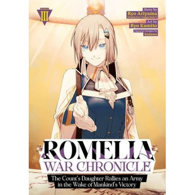 Romelia War Chronicle: The Count's Daughter Rallies an Army in the Wake of Mankind's Victory (Manga) Vol. 3