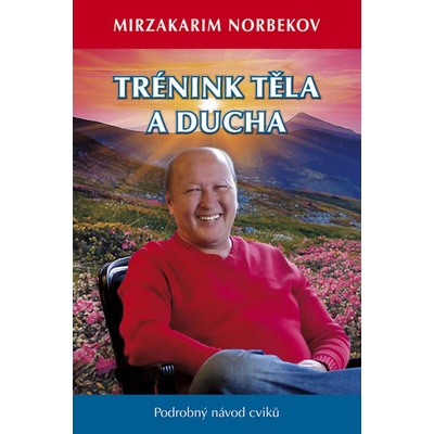 Trénink těla a ducha - Podrobný návod cv