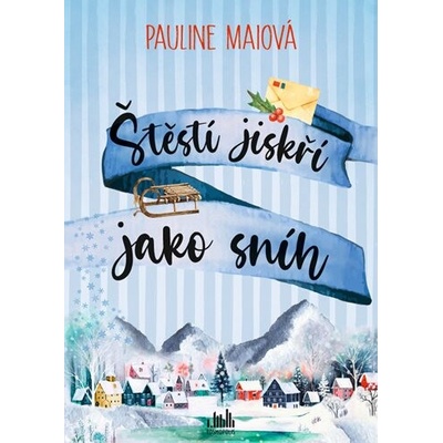 Štěstí jiskří jako sníh - Pauline Maiová