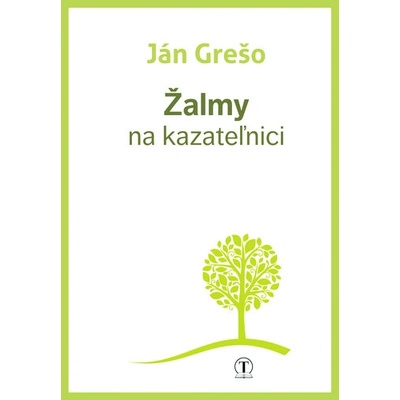 Žalmy na kazateľnici - Ján Grešo