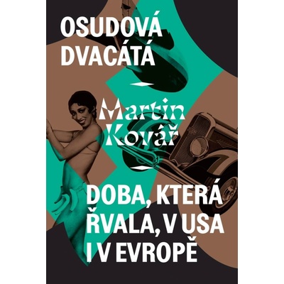 Osudová dvacátá - Doba, která řvala, v USA i v Evropě - Kovář Martin