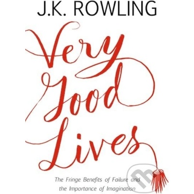 Very Good Lives - Rowling, J. K.