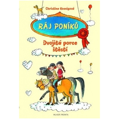 Kniha Christina Koenigová - Ráj poníků Dvojitá porce štěstí CZE