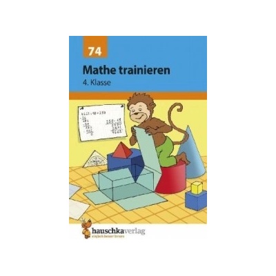 Mathe trainieren 4. Klasse Hauschka Adolf