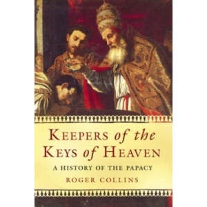 Keepers of the Keys of Heaven | Roger Collins (2010)