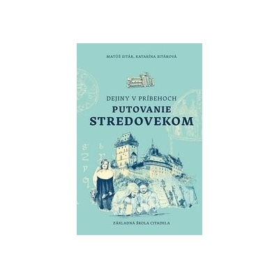 Dejiny v príbehoch: Putovanie stredovekom