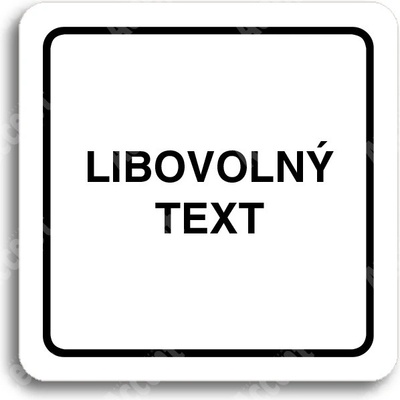ACCEPT Piktogram libovolný text - bílá tabulka - černý tisk