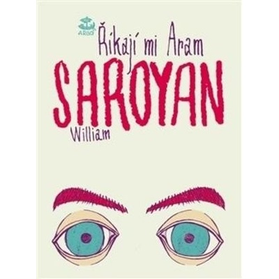 Říkají mi Aram Saroyan William CZ