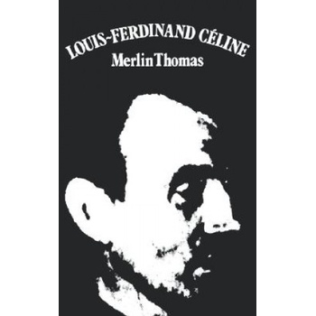 Louis-Ferdinand Celine | Merlin Thomas