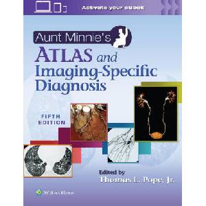 Aunt Minnie's Atlas and Imaging-Specific Diagnosis | Pope Jr. , Thomas L, MD (ISBN: 9781975181970)