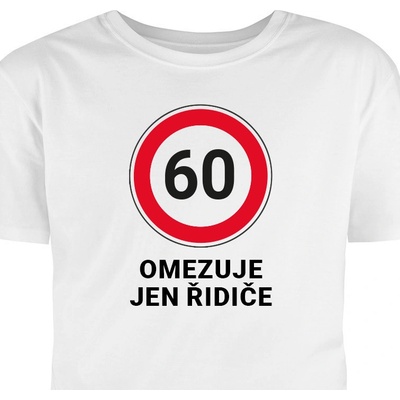 Tričko s textom: 60 obmedzuje iba vodiča