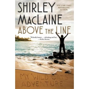 Above the Line: My Wild Oats Adventure | Shirley MacLaine (ISBN: 9781501136429)