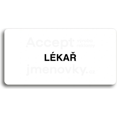 ACCEPT Piktogram LÉKAŘ - bílá tabulka - černý tisk bez rámečku