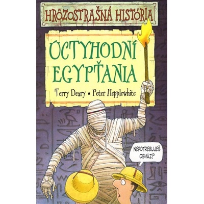 Úctyhodní Egypťania - Terry Deary