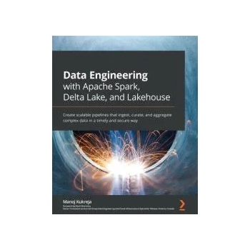 Data Engineering with Apache Spark, Delta Lake, and Lakehouse