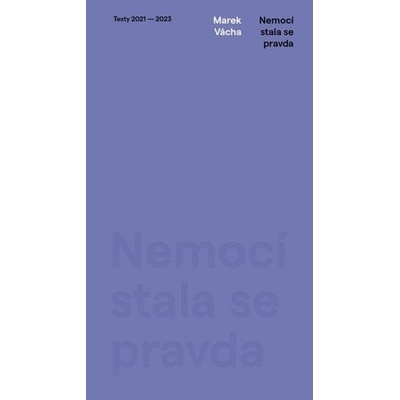 Nemocí se stala pravda - Marek Vácha
