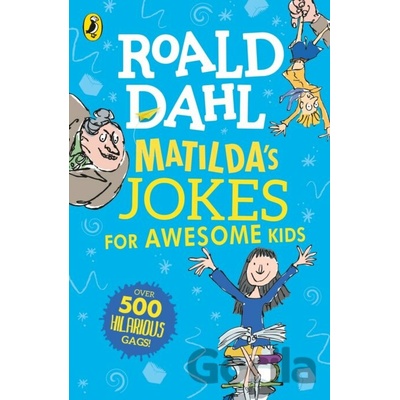 Matildas Jokes For Awesome Kids - Roald Dahl