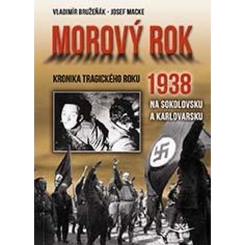 Morový rok 1938 - Vladimír Bružeňák; Josef Macke