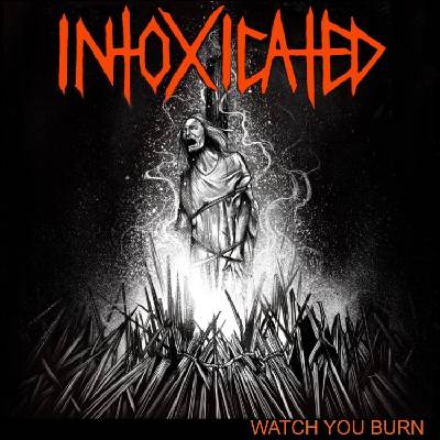 Intoxicated - Watch You Burn (Smoke Coloured) (LP) (<![CDATA[0760137107743]]>)