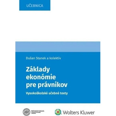 Základy ekonómie pre právnikov - Vysokoškolské učebné texty - Erika Neubauerová, Maroš Katkovčin, Albert Priehoda, Zdenka Lukáčková, Dušan Stanek