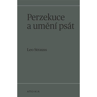Perzekuce a umění psát - Leo Strauss