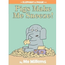 Pigs Make Me Sneeze! an Elephant and Piggie Book Willems MoPevná vazba