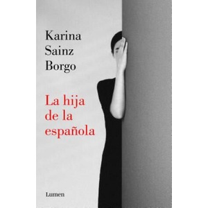 La Hija de la Espa? ola / It Would Be Night in Caracas | Karina Sainz Borgo (ISBN: 9788426406941)