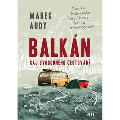 Balkán – Ráj svobodného cestování - Audy Marek