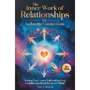 The Inner Work of Relationships for Authentic Connections | Nova Doyle (2024)