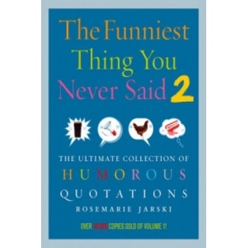 Funniest Thing You Never Said 2 | Rosemarie Jarski