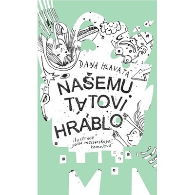 Našemu tátovi hráblo - Dana Hlavatá